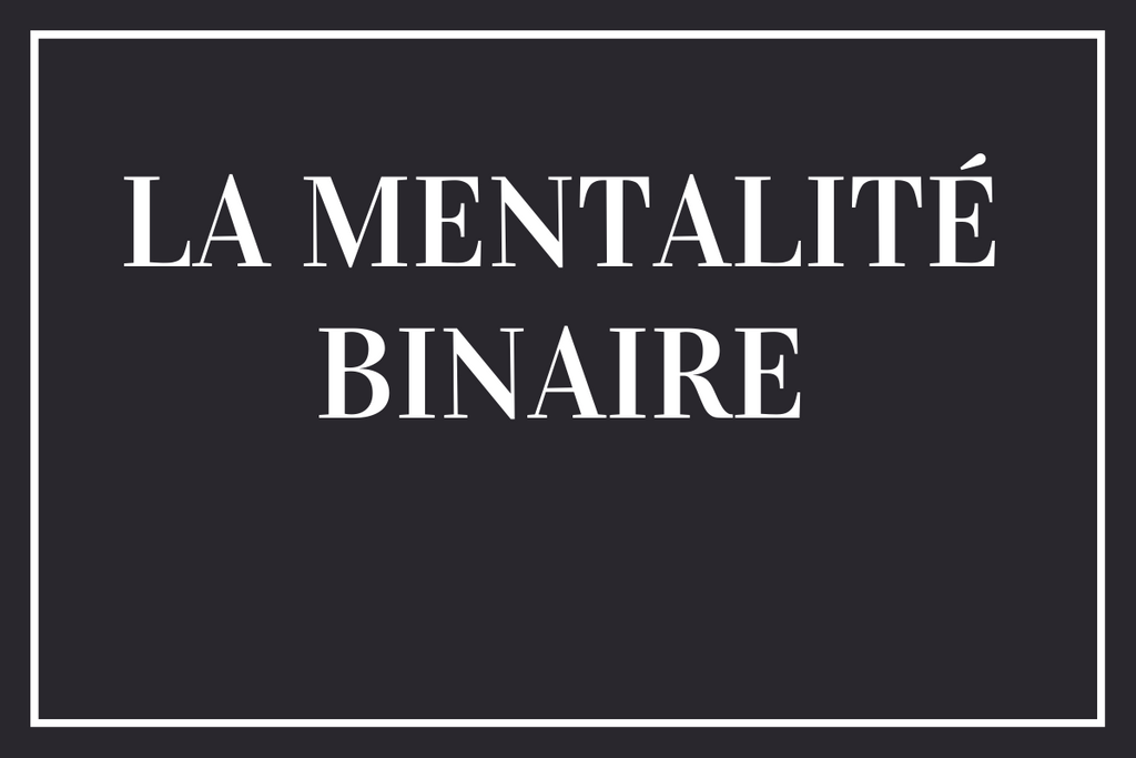 La mentalité binaire