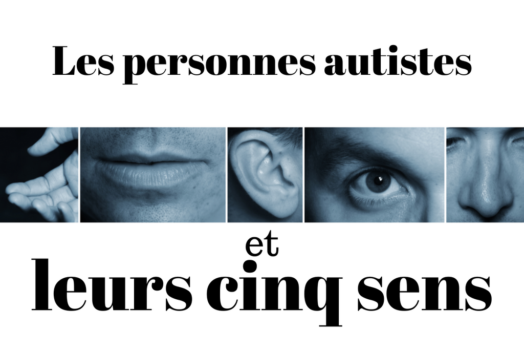 Les personnes autistes et leurs cinq sens