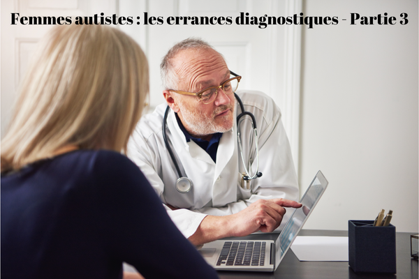 Femmes autistes : les errances diagnostiques - Partie 3
