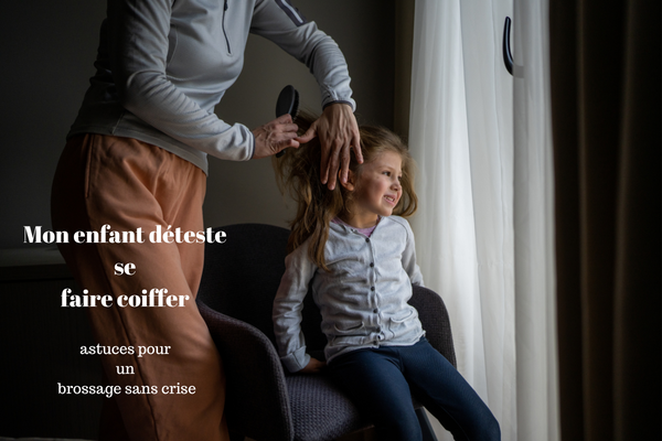 Mon enfant déteste se faire coiffer : astuces pour un brossage sans crise
